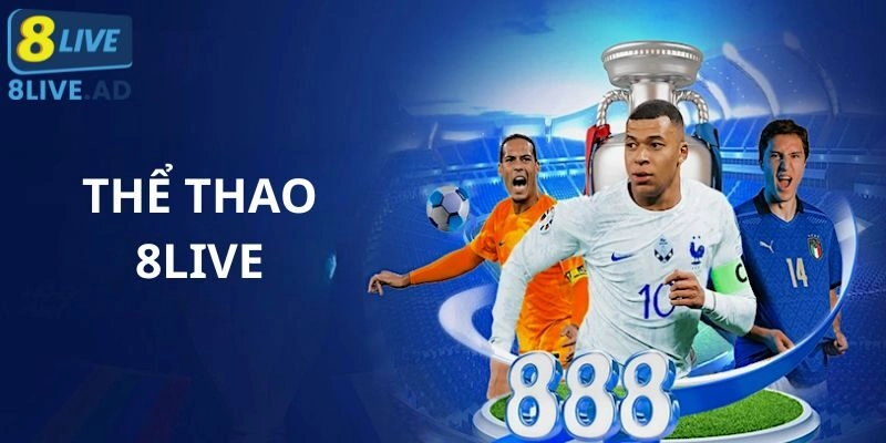 Thể thao 8Live là nơi phát trực tiếp các trận đấu lớn Thể thao 8Live là nơi phát trực tiếp các trận đấu lớn
